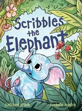 Scribbles the Elephant - S. Michael Smith - 9781964475172