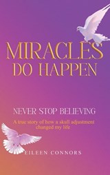 Miracles Do Happen - Eileen Connors - 9781964482767