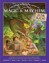 The Game Master's Book of Magic & Mayhem for Kids - Jeff Ashworth - 9781964487311