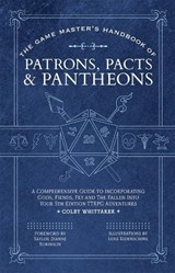 The Game Master's Handbook of Patrons, Pacts & Pantheons - Colby Whittaker - 9781964487540