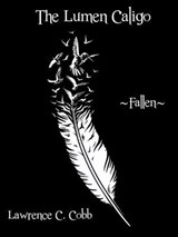 The Lumen Caligo - Fallen - Lawrence C. Cobb - 9781964605029