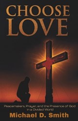 Choose Love - Michael D Smith - 9781964673080