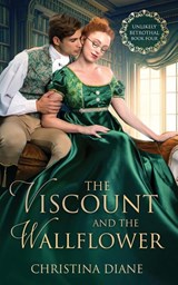 The Viscount and the Wallflower - Christina Diane - 9781964713120