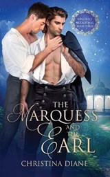 The Marquess and the Earl - Christina Diane - 9781964713137