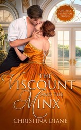 The Viscount and the Minx - Christina Diane - 9781964713175