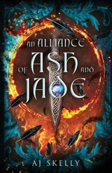 An Alliance of Ash and Jade - Aj Skelly - 9781964726441