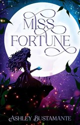 Miss Fortune - Ashley Bustamante - 9781964726656