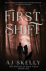 First Shift (The Wolves of Rock Falls Book 1) - Aj Skelly - 9781964726915