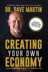 Creating Your Own Economy - Dave Martin - 9781964794440