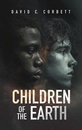 Children of the Earth - David C Corbett - 9781964804866