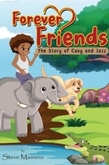 Forever Friends - Steve Mainero - 9781964913889