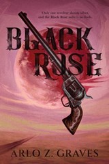 Black Rose - Arlo Z. Graves - 9781964952659