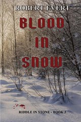 Blood in Snow - Robert Evert - 9781965059807