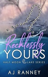 Recklessly Yours - A J Ranney - 9781965124093