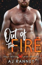 Out of the Fire - A J Ranney - 9781965124178