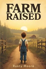 Farm Raised - Rusty Moore - 9781965138724
