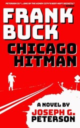 Frank Buck: Chicago Hitman - Joseph G. Peterson - 9781965199275