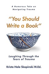 You Should Write a Book - Krista Hale Skapinski - 9781965235027