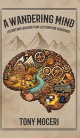 A Wandering Mind - Tony Moceri - 9781965235041
