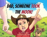 Dad Someone Took The Moon - Eric G Reid - 9781965235553