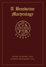 A Benedictine Martyrology - Alexius Hoffmann - 9781965303641
