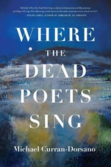 Where the Dead Poets Sing - Michael Curran-Dorsano - 9781965320624