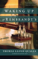 Waking up at Rembrandt's - Thomas Lloyd Qualls - 9781965320914