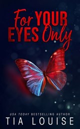 For Your Eyes Only - Tia Louise - 9781965357026