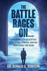 The Battle Rages On - Gerald Robison - 9781965401217