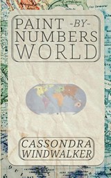 Paint-By-Numbers World - Cassondra Windwalker - 9781965412442