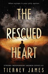 The Rescued Heart - Tierney James - 9781965460009