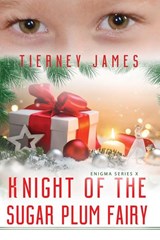 Knight of the Sugar Plum Fairy - Tierney James - 9781965460283