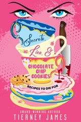 Secrets, Lies and Chocolate Chip Cookies - Tierney James - 9781965460351