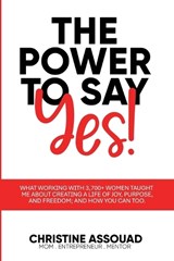 The Power to Say Yes! - Christine Assouad - 9781965480397