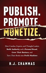 Publish. Promote. Monetize. - H J Chammas - 9781965480519