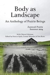 Body as Landscape - Francis Opila ; Connie Wieneke ; Tom Butts - 9781965492079