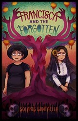 Francisca and the Forgotten - Solaris Santaella - 9781965492086
