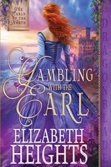Gambling with the Earl - Elizabeth Heights - 9781965539187