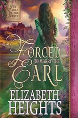 Forced to Marry the Earl - Elizabeth Heights - 9781965539651