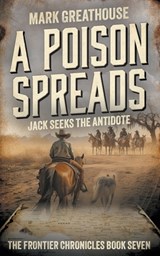A Poison Spreads: Jack Seeks the Antidote - Mark Greathouse - 9781965596050