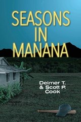 Seasons in Manana - Delmer T Cook ; Scott P Cook - 9781965602027