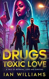 Drugs of Toxic Love - Ian Williams - 9781965635124