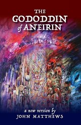 The Gododdin of Aneirin - John Matthews - 9781965646663