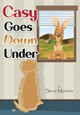 Casy Goes Down Under - Steve Mainero - 9781965666708
