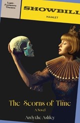 The Scorns of Time - Ardythe Ashley - 9781965684962