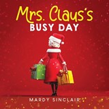 Mrs. Claus's Busy Day - Mardy Sinclair - 9781965687468