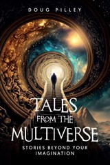 Tales from the Multiverse - Doug Pilley - 9781965687482