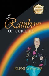 A Rainbow of Our Life - Eleni Voyages - 9781965732144