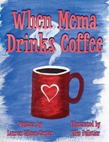 When Mema Drinks Coffee - Lauren Gibson-Carter - 9781965733400