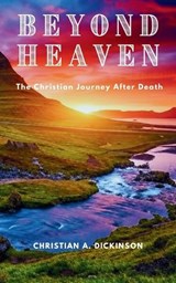 Beyond Heaven - Christian A Dickinson - 9781965741474